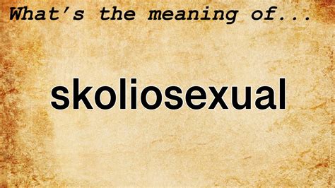 skoliosexual|Skoliosexual – Meaning, Origin, Usage .